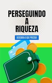 Livro Perseguindo a Riqueza : Os Passos Definitivos