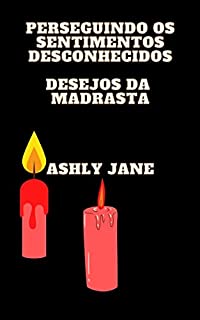 Livro PERSEGUINDO OS SENTIMENTOS DESCONHECIDOS: Desejos da madrasta