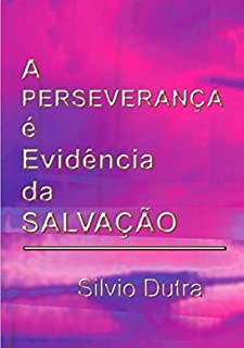 Livro A Perseverança é Evidência Da Salvação