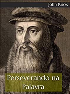 Livro PERSEVERANDO NA PALAVRA : Um conselho saudável sobre como nos comportar no meio desta geração perversa, no tocante ao exercício diário da santíssima e sagrada Palavra de Deus.