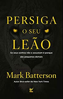 Livro Persiga o Seu Leão: Se seu sonho não o assusta, é porque é pequeno demais