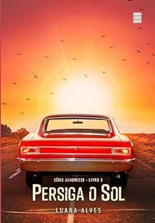 Livro Persiga o Sol : Livro 3 da série Alvorecer