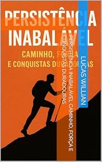 Livro Persistência Inabalável Caminho, Força e Conquistas Duradouras