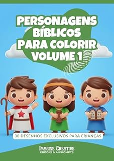 Personagens Bíblicos Kids para Colorir – Volume 1: 30 Desenhos Exclusivos de Personagens da Bíblia em Estilo Infantil (Livros para Colorir)