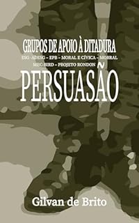Livro Persuasão: Grupos Que Deram Apoio À Ditadura