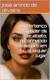 Livro Eu Pertenço – O poder de ser aceito, reconhecido e seguro em qualquer lugar