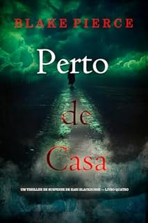 Livro Perto de Casa (Um Thriller de Suspense de Kari Blackhorse — Livro Quatro)