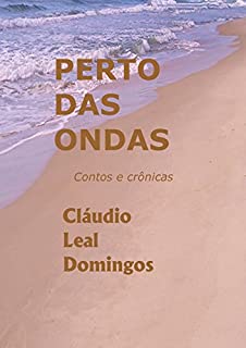 Livro Perto das Ondas: Contos e Crônicas