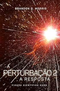Livro A Perturbação 2: A Resposta: Ficção Científica Hard