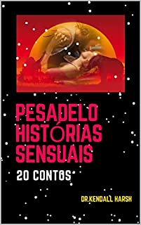 PESADELO HISTÓRIAS SENSUAIS: 20 contos