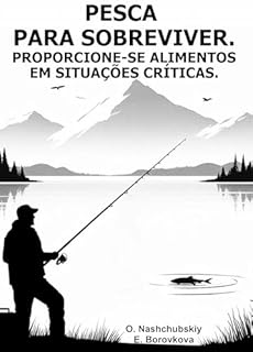 Livro Pesca para sobreviver. Proporcione-se alimentos em situações críticas.