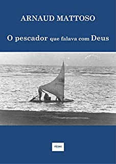 Livro O PESCADOR QUE FALAVA COM DEUS : CONTOS SOBRE PORTO DE GALINHAS E ARREDORES