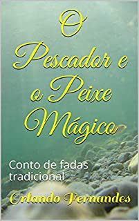 Livro O Pescador e o Peixe Mágico: Conto de fadas tradicional