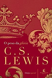 O peso da glória (Clássicos C. S. Lewis)