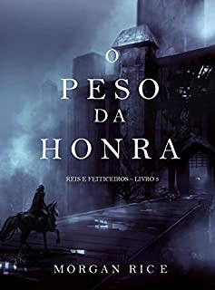 Livro O Peso da Honra (Reis e Feiticeiros - Livro 3)