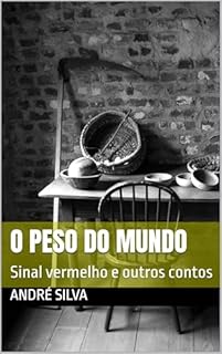 Livro O peso do mundo: Sinal vermelho e outros contos
