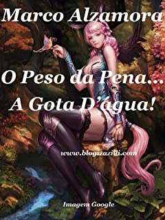 Livro O Peso da Pena... A Gota D'água!
