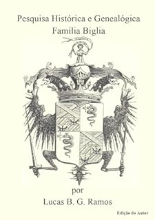 Livro Pesquisa Histórica e Genealógica: Família Biglia