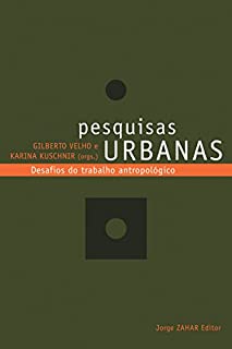 Livro Pesquisas urbanas: Desafios do trabalho antropológico (Antropologia Social)