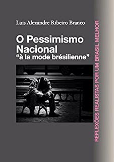 Livro O Pessimismo Nacional: "à la mode brésilienne"