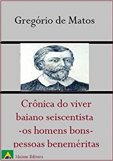 Livro Pessoas Beneméritas  (Crônica do viver baiano seiscentista - os homens bons) (Literatura Língua Portuguesa)