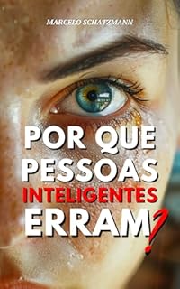 Livro Por Que Pessoas Inteligentes Erram?: Como Transformar Erros em Ferramentas de Sucesso