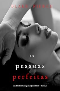 Livro As Pessoas Perfeitas (Um Thriller Psicológico de Jessie Hunt — Livro 27)