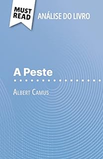 Livro A Peste de Albert Camus (Análise do livro): Análise completa e resumo pormenorizado do trabalho