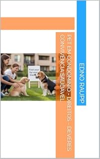 PET EM CONDOMINIO - DIREITOS - DEVERES CONVIVÊNCIA SAUDÁVEL