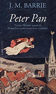 Livro Peter e Wendy: seguido Peter Pan em Kensington Gardens