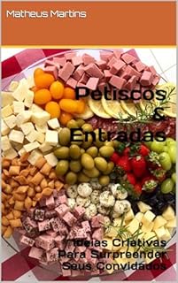 Livro Petiscos & Entradas: Ideias Criativas Para Surpreender Seus Convidados