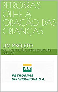 Livro PETROBRAS OLHE A ORAÇÃO DAS CRIANÇAS: UM PROJETO
