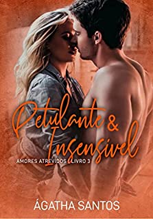 Livro Petulante & Insensível: Livro 3 (Amores Atrevidos)