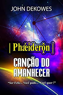 Livro Phǽiderộn - CANÇÃO DO AMANHECER