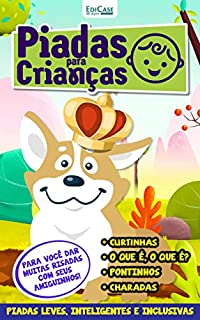 Piadas Para Crianças Ed. 96 - Curtinhas, O que é, o que é? E Charadas (EdiCase Publicações)