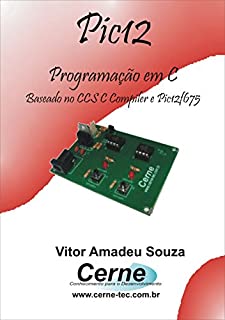 Livro PIC12F Programado em C Com Base no C CCS