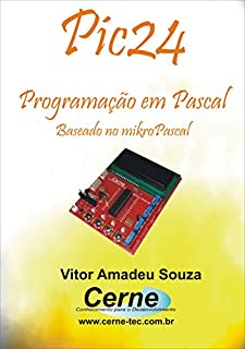 Livro PIC24 Programado em PASCAL           Com Base no mikroPASCAL