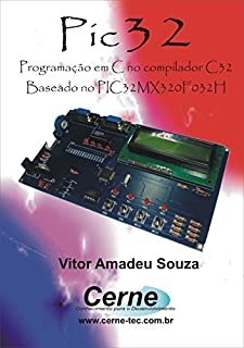 Livro PIC32 – Uma Nova Tecnologia    Com base no modelo PIC32MX320F032H