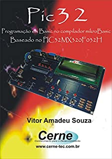 Livro PIC32 – Programado em BASIC    Com base no modelo PIC32MX320F032H