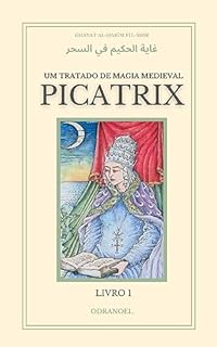 Livro PICATRIX: UM TRATADO DE MAGIA MEDIEVAL - VOL.1