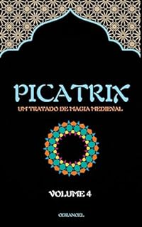 Livro PICATRIX VOL. 4: Um Tratado de Magia Medieval