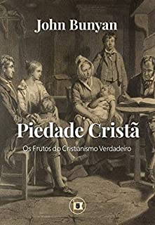 Livro Piedade Cristã: Os Frutos do Verdadeiro Cristianismo