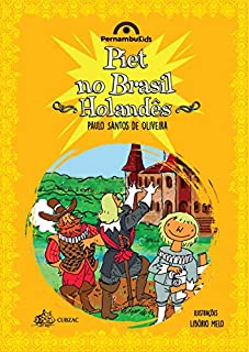 Livro Piet no Brasil Holandês (PernambuKids Livro 2)