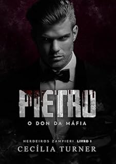 Livro PIETRO: O Don da Máfia (Herdeiros Zampieri Livro 1)