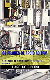 Livro Os pilares de apoio ao TPM: Como fazer do TPM o sistema de gestão da empresa (TPM Colection Livro 8)