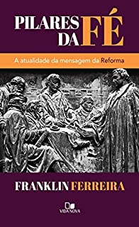 Livro Pilares da fé: A atualidade da mensagem da Reforma