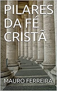 Livro PILARES DA FÉ CRISTÃ