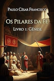 Livro Os Pilares da Fé: Livro 1: Gênese (Caminhos da Fé)