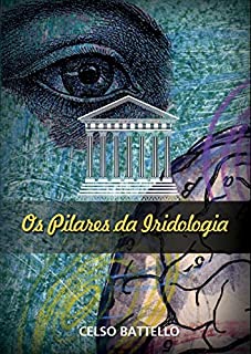 Os Pilares da Iridologia