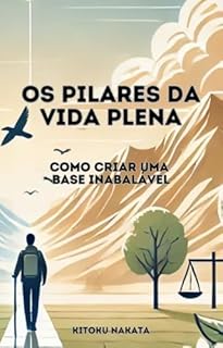 Livro Os Pilares da Vida Plena: Como Criar uma Base Inabalável